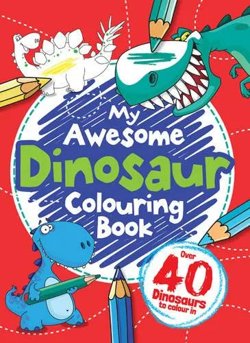 My Awesome Dinosaur Colouring Book