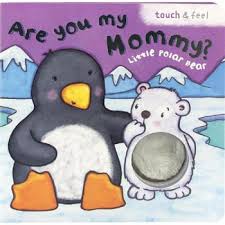 Touch & Feel - Are You My Mommy (Polar Bear)